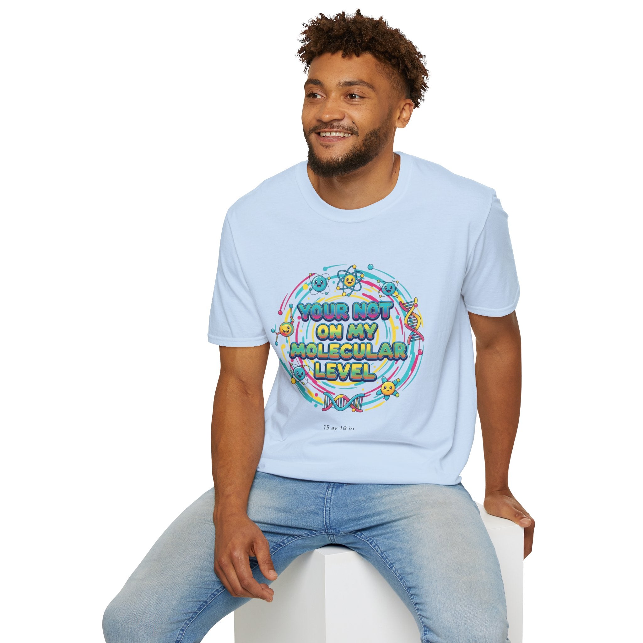 You’re Not On My Molecular Level T-Shirt — Funny Science Tee for Chemists & STEM Lovers