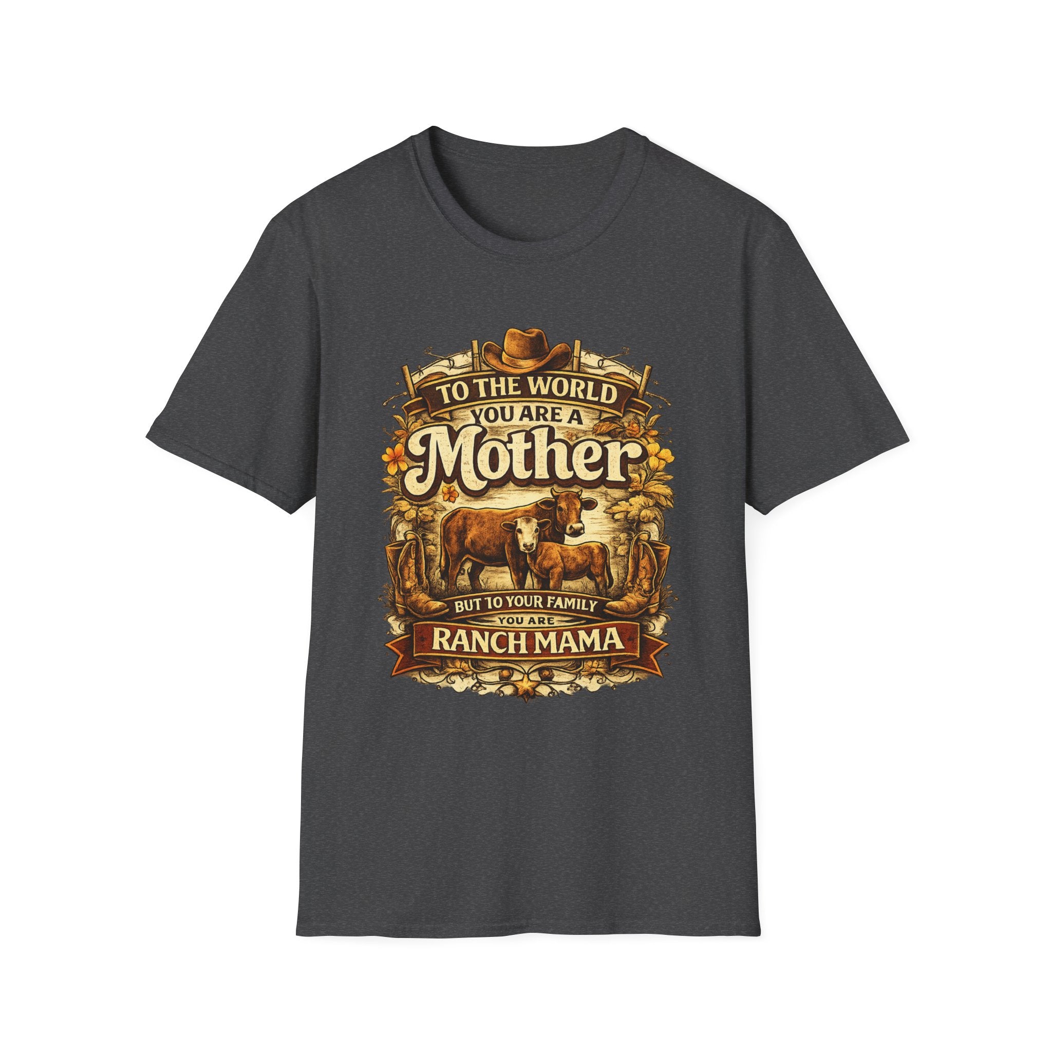 Ranch Mama T‑Shirt — “To the world you are a Mother but to your family you are Ranch Mama”
