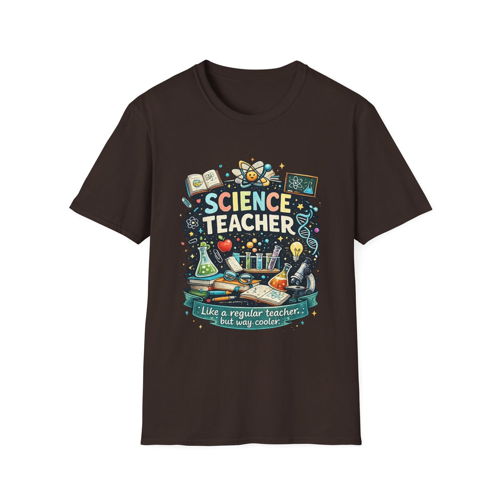 Science Teacher T-Shirt — "Like a regular teacher, but way cooler"