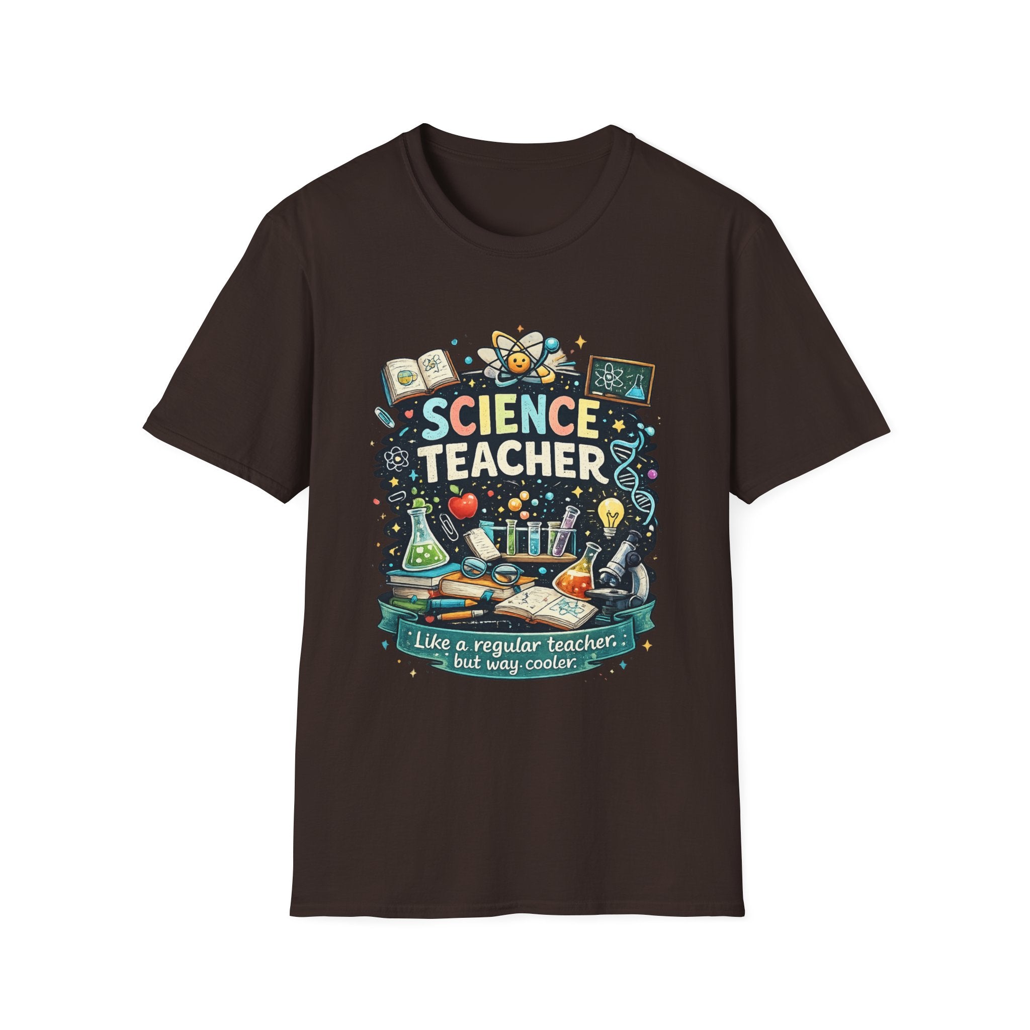 Science Teacher T-Shirt — "Like a regular teacher, but way cooler"