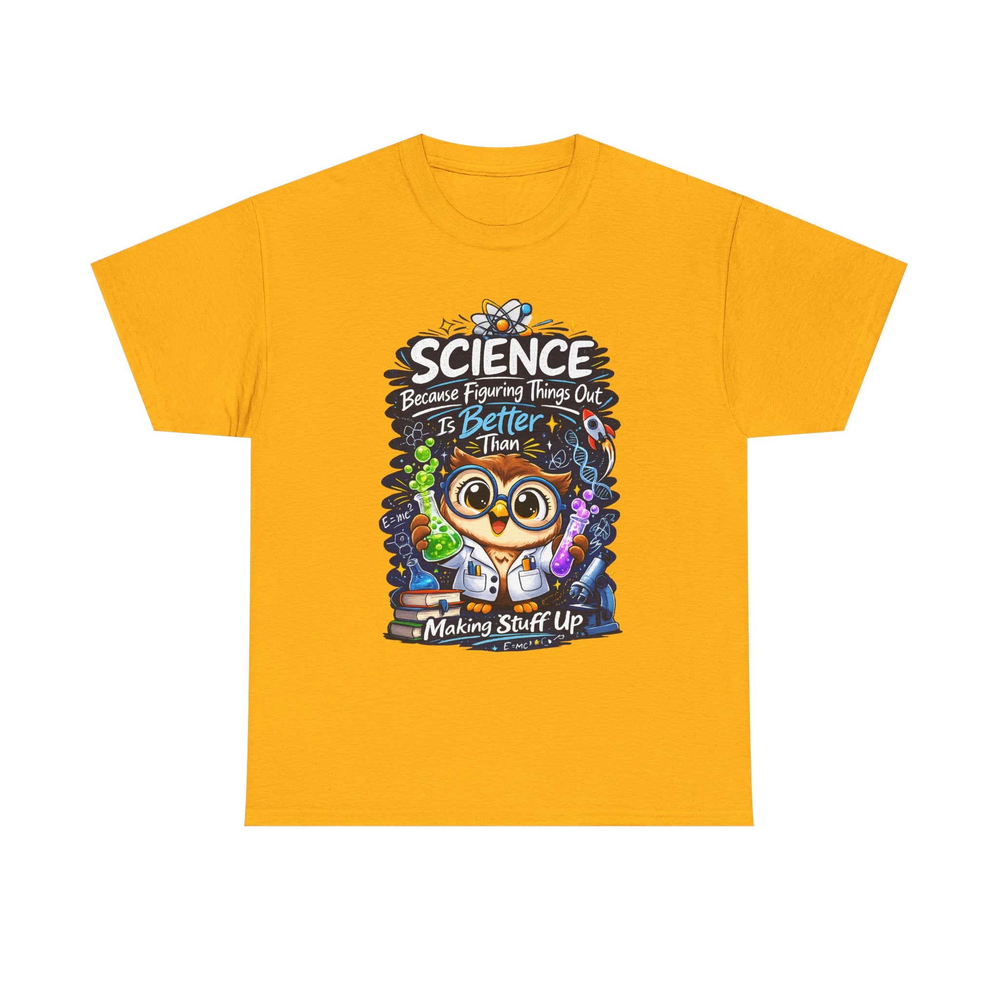 Science Owl T-Shirt — "Science: Because Figuring Things Out Is Better Than Making Stuff Up" Cute Nerdy Tee