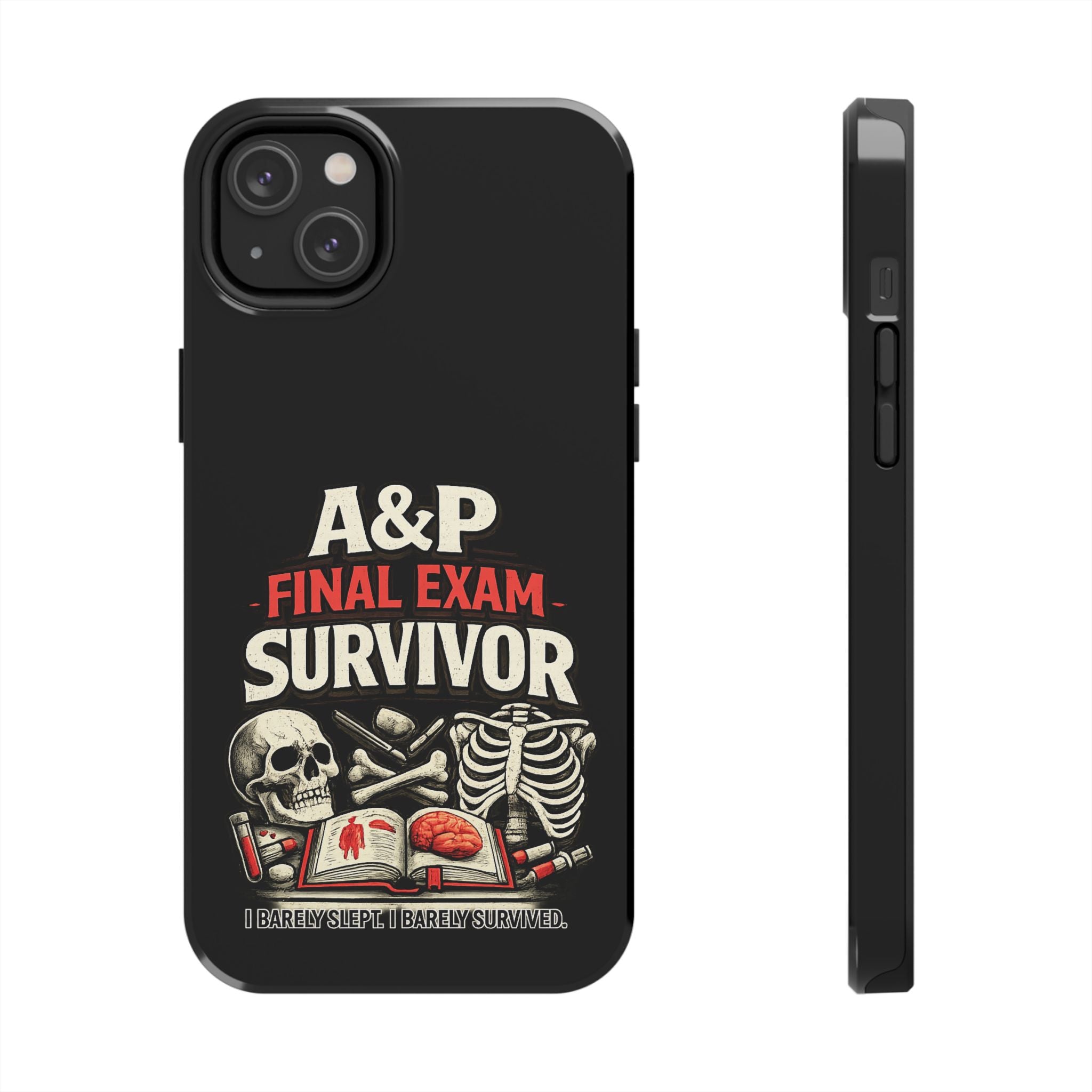 A&P Final Exam Survivor Tough Phone Case — Anatomy & Physiology Student Gift