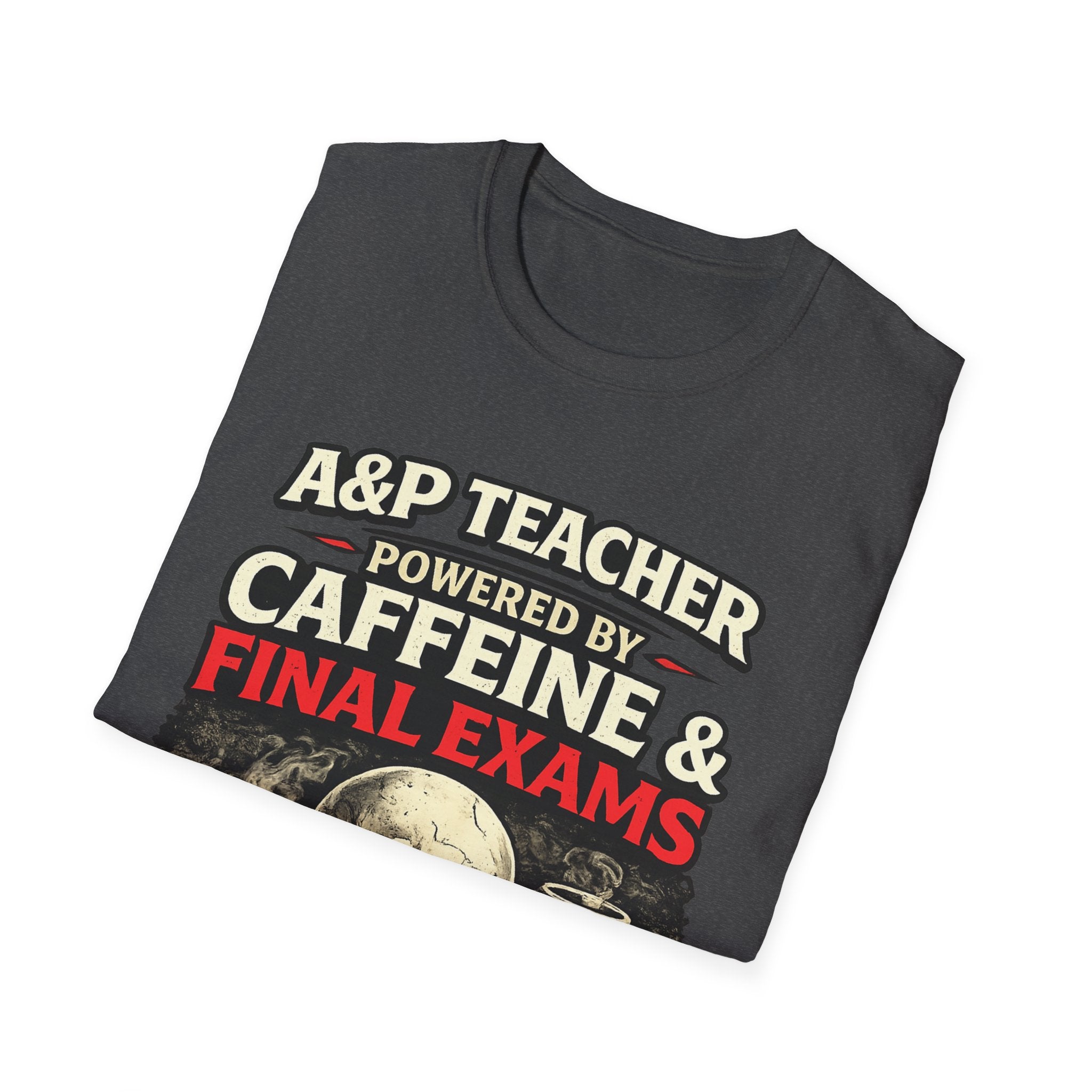 A&P Teacher T‑Shirt - "Powered by Caffeine & Final Exams" Skull Coffee Tee (Sarcastic Gift)