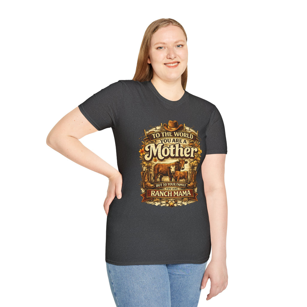Ranch Mama T‑Shirt — “To the world you are a Mother but to your family you are Ranch Mama”