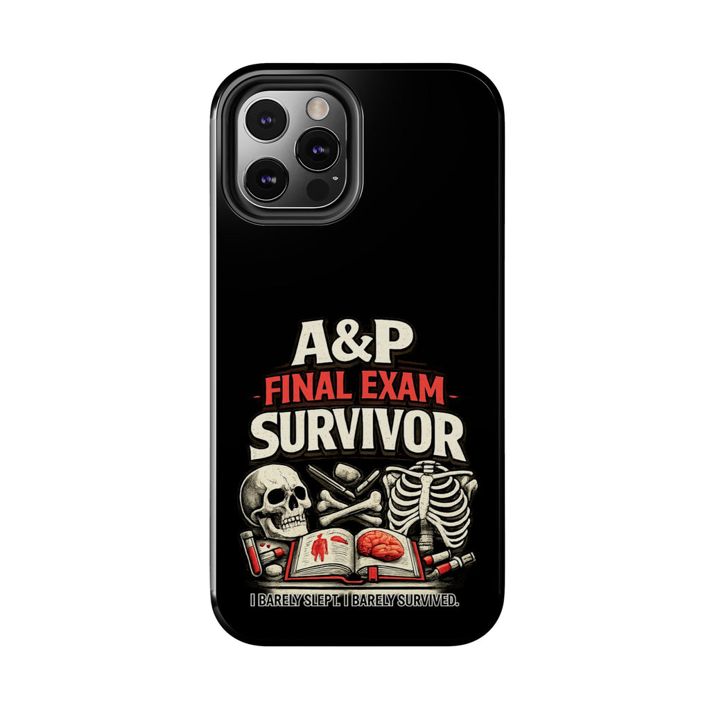 A&P Final Exam Survivor Tough Phone Case — Anatomy & Physiology Student Gift