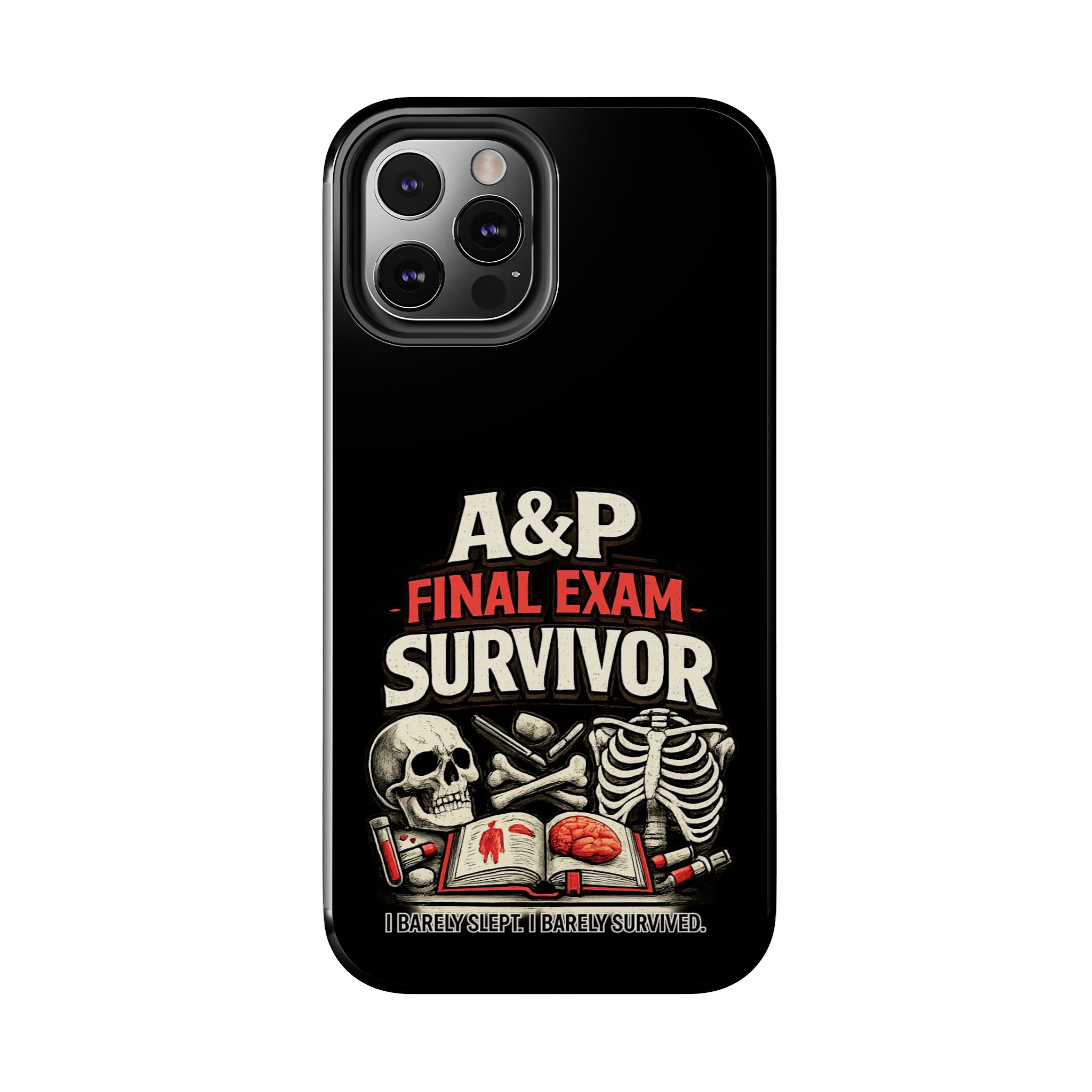 A&P Final Exam Survivor Tough Phone Case — Anatomy & Physiology Student Gift