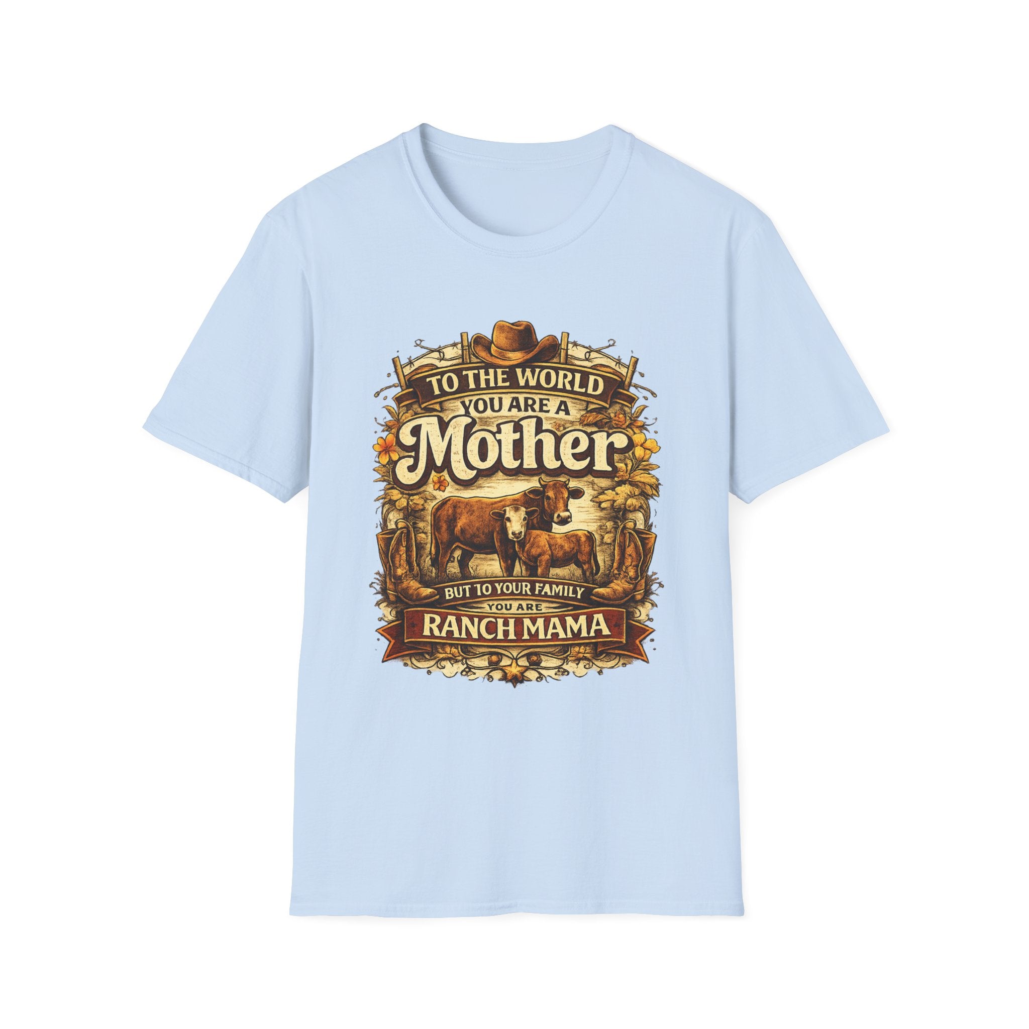 Ranch Mama T‑Shirt — “To the world you are a Mother but to your family you are Ranch Mama”