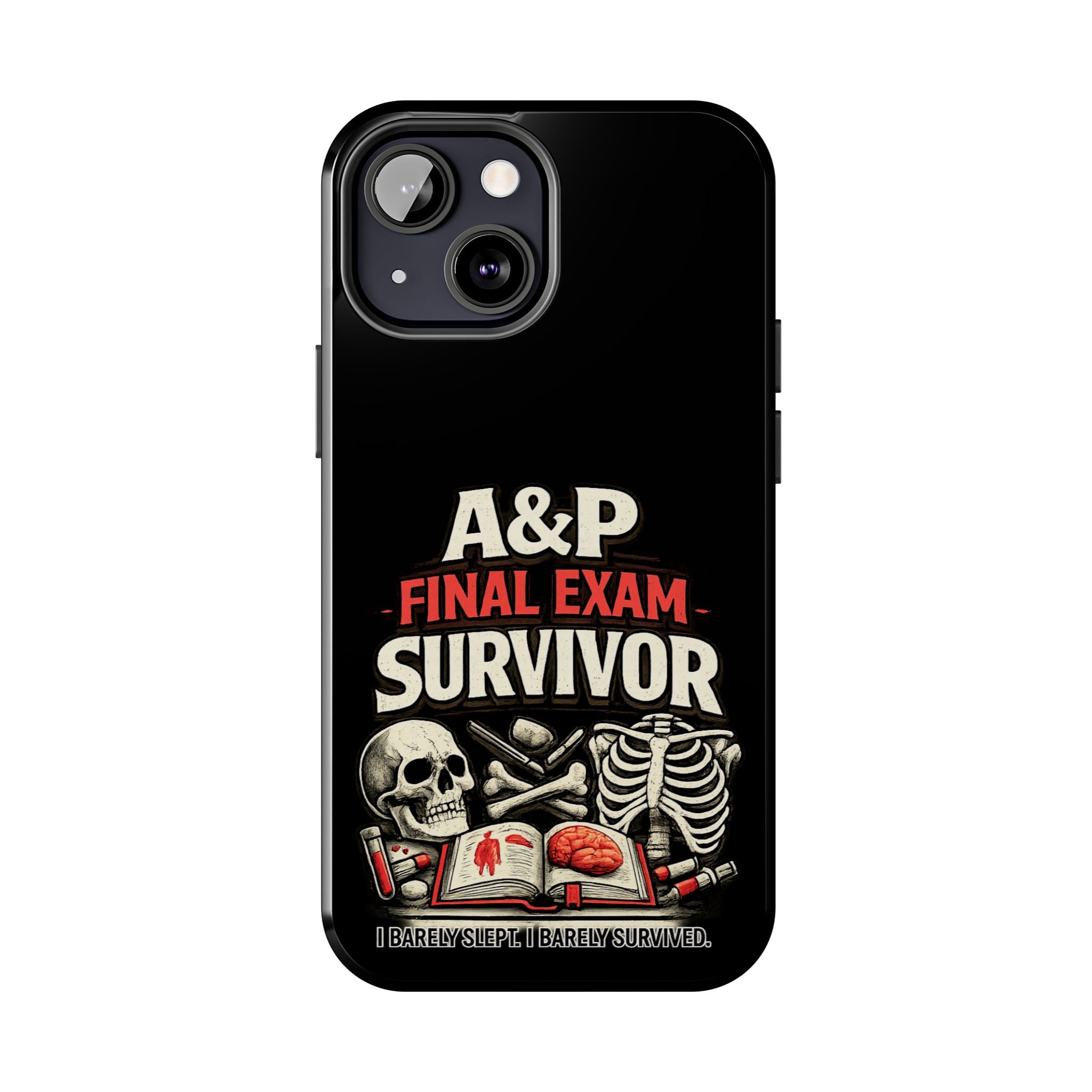 A&P Final Exam Survivor Tough Phone Case — Anatomy & Physiology Student Gift