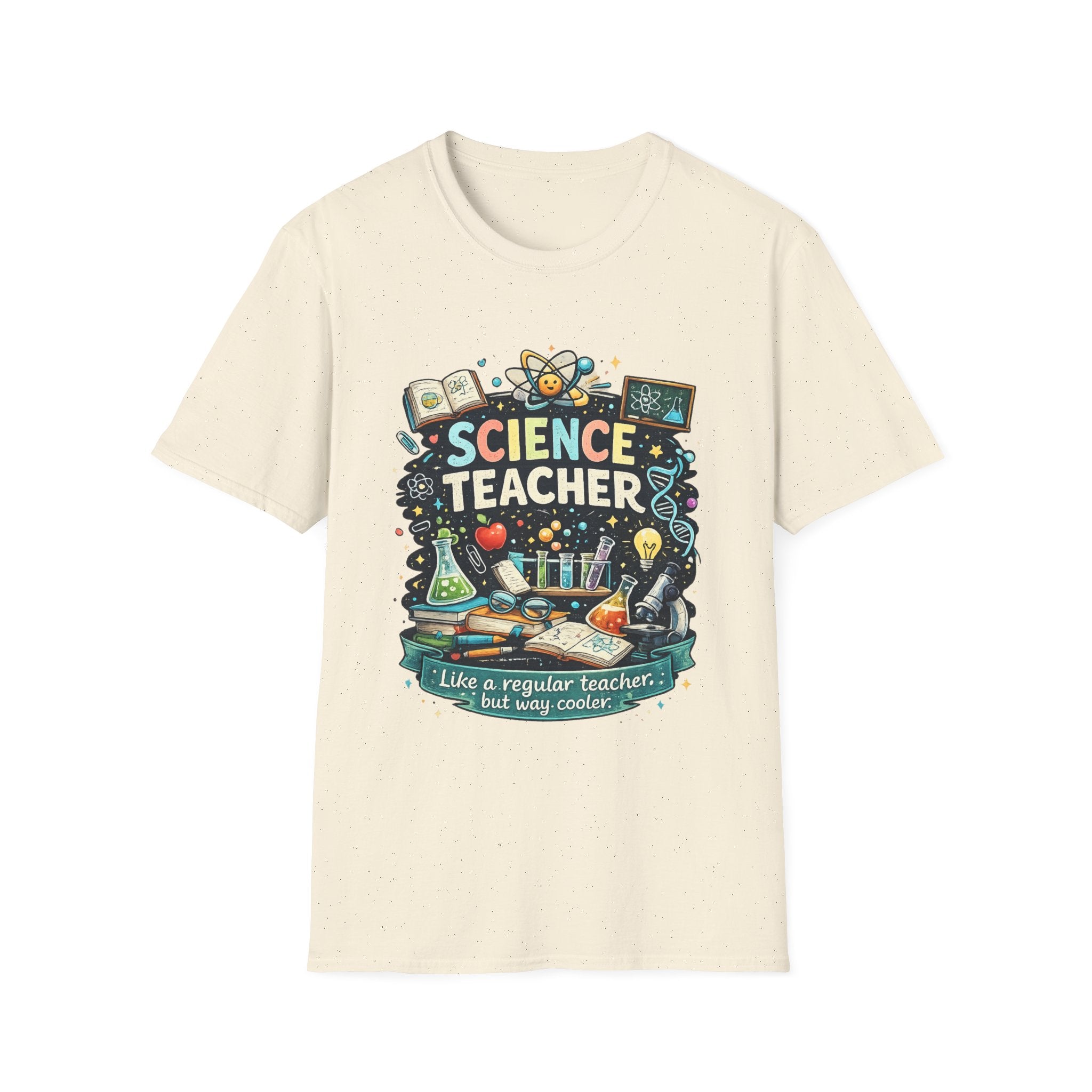 Science Teacher T-Shirt — "Like a regular teacher, but way cooler"