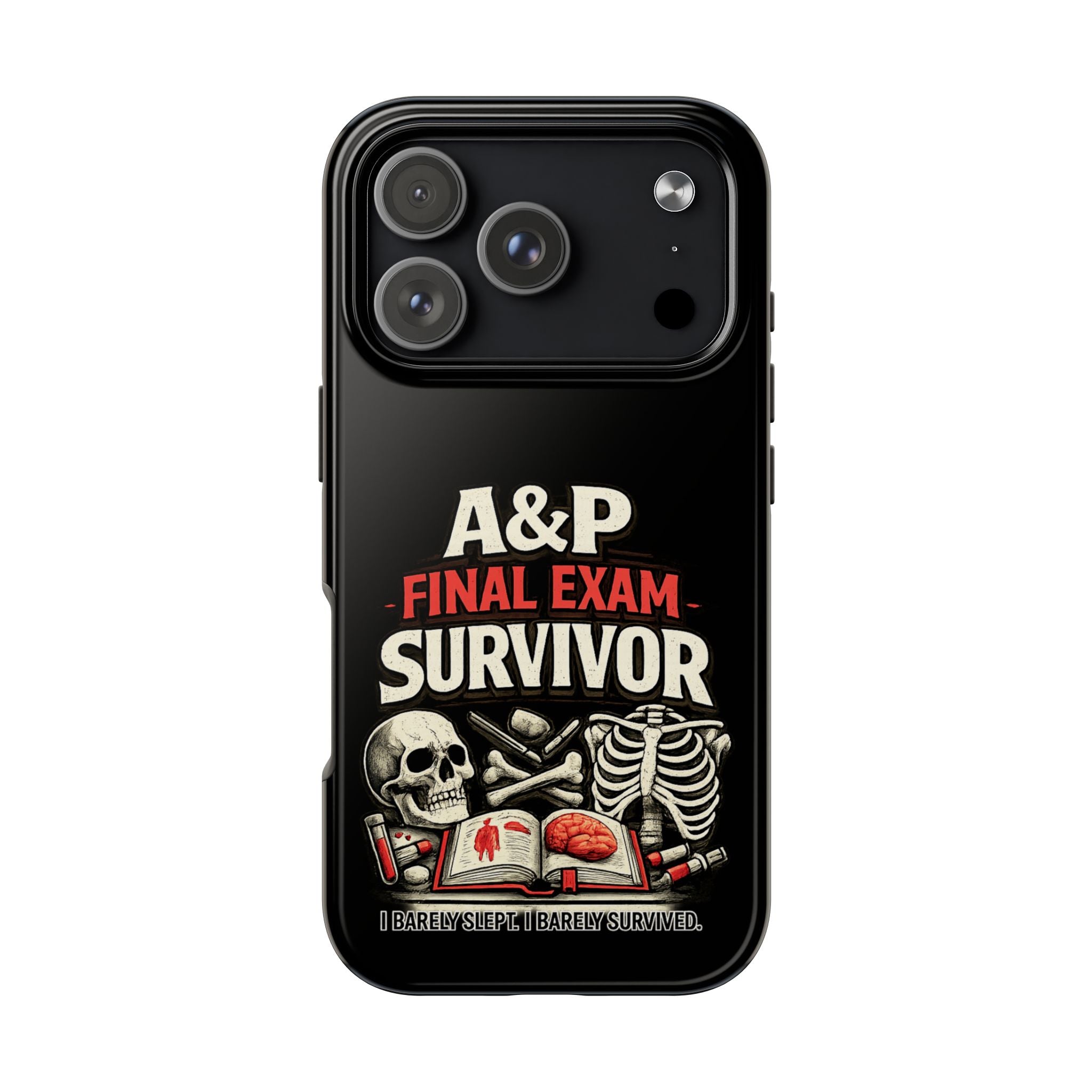 A&P Final Exam Survivor Tough Phone Case — Anatomy & Physiology Student Gift