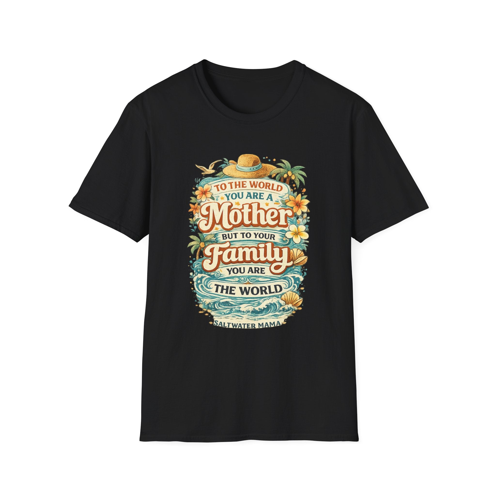 Mother Family World T-Shirt — 'To the World You Are a Mother' Floral Mom Tee