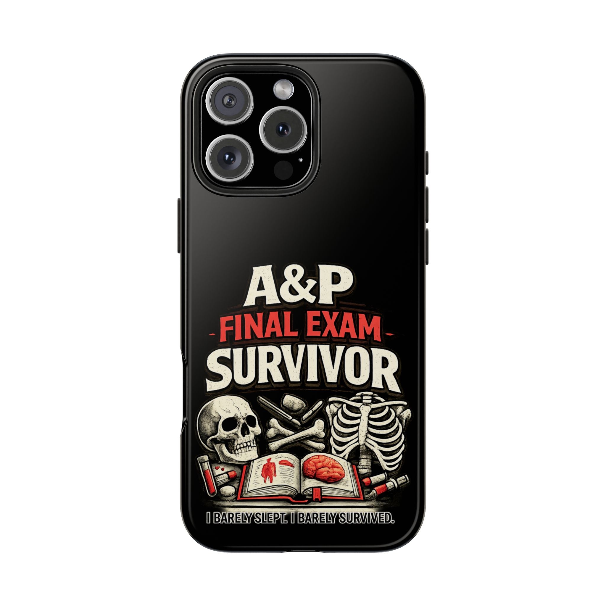 A&P Final Exam Survivor Tough Phone Case — Anatomy & Physiology Student Gift