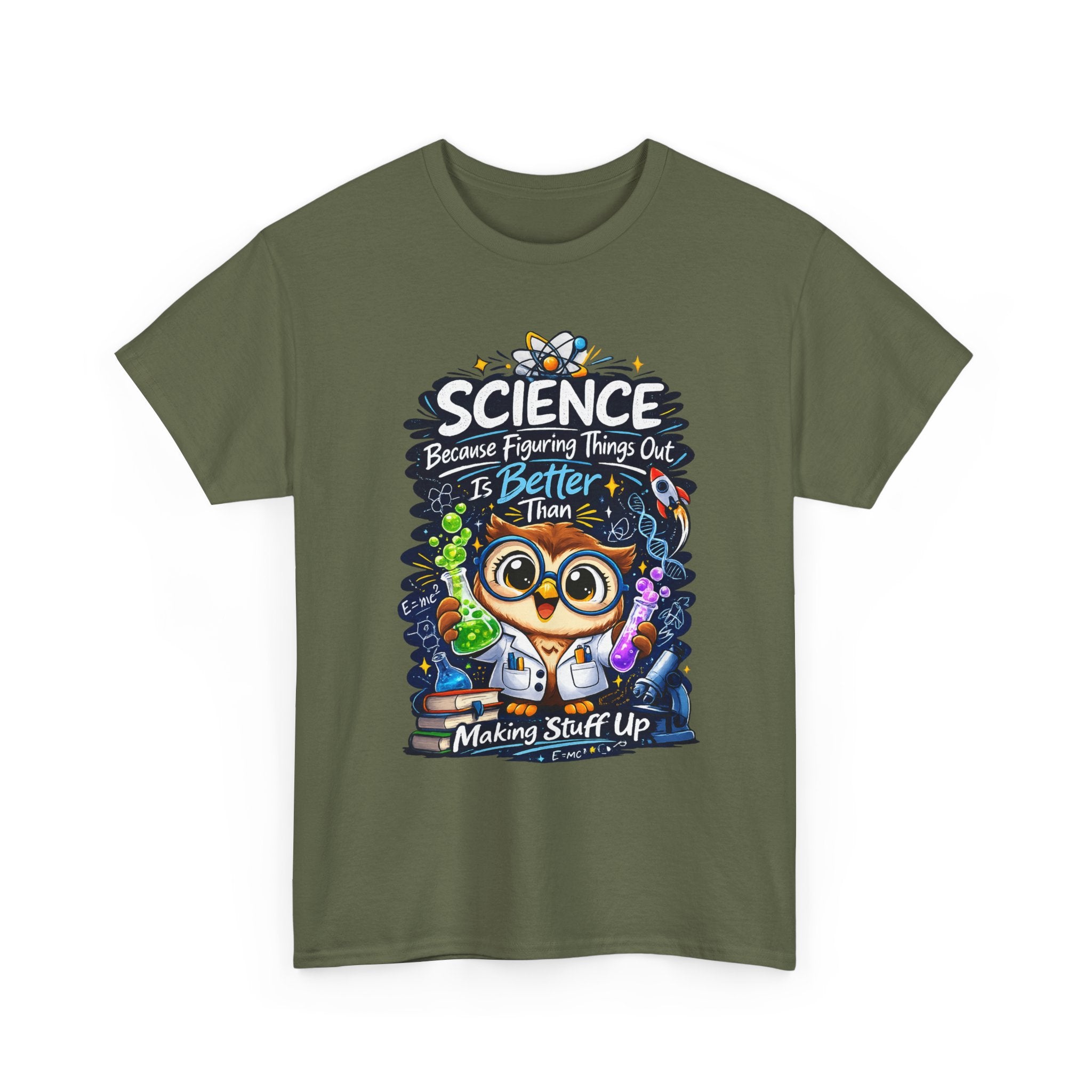 Science Owl T-Shirt — "Science: Because Figuring Things Out Is Better Than Making Stuff Up" Cute Nerdy Tee