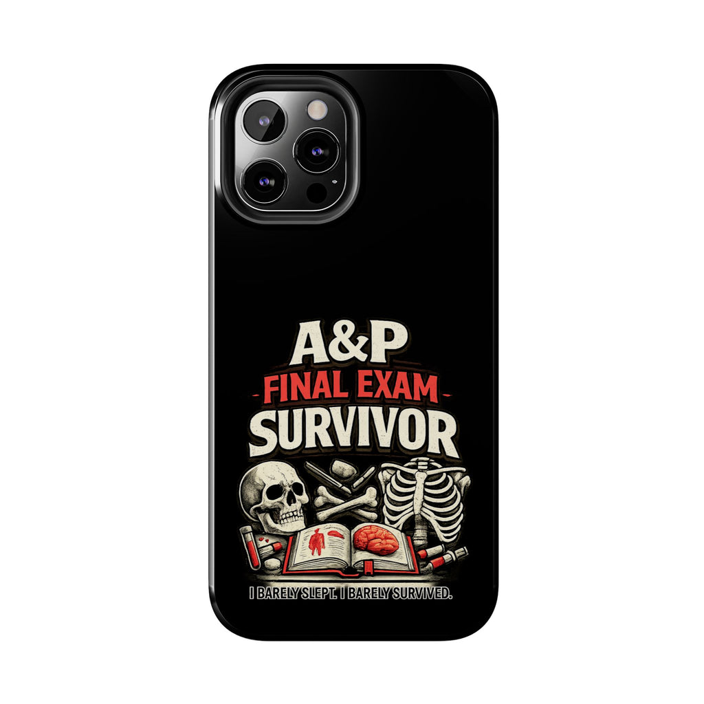 A&P Final Exam Survivor Tough Phone Case — Anatomy & Physiology Student Gift