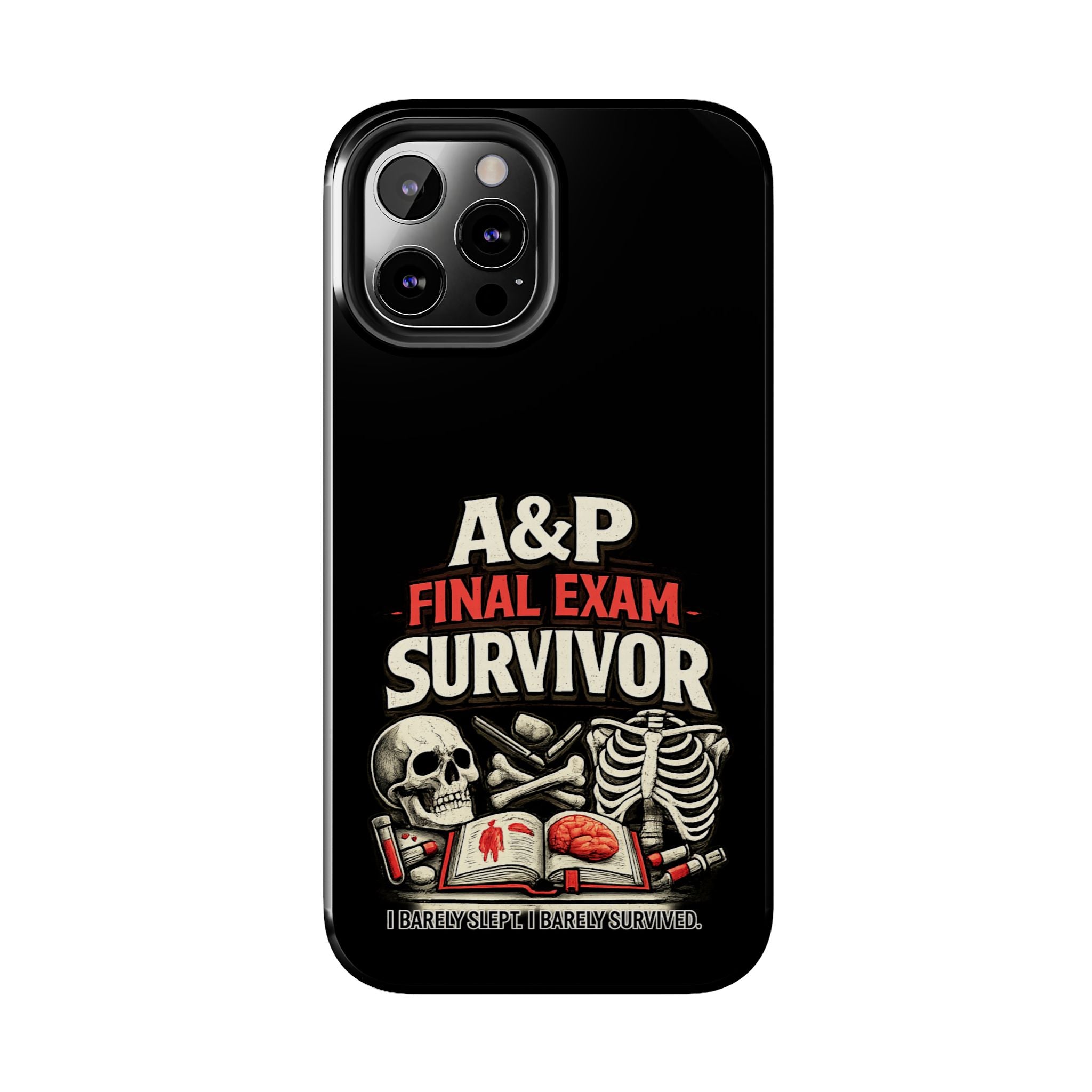 A&P Final Exam Survivor Tough Phone Case — Anatomy & Physiology Student Gift